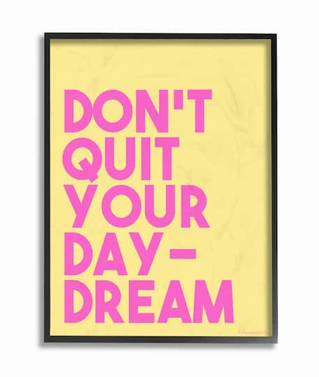 Stupell Industries Pink & Yellow Don't Quit Your Daydream Wall Accent with Black Frame